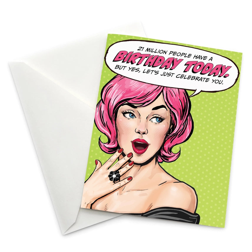 21 Million People Have A Birthday Today.. Greeting Card